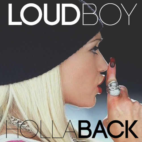 Stream GWEN STEFANI HOLLABACK GIRL (LOUD BOY REMIX) by LOUD BOY Listen online for free on