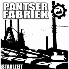 PANTSER FABRIEK - STAHL IST MEINE WAHL