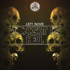 LEFT NOIZE - TONIGHT IN HELL ( ORIGINAL MIX )[Tijuana Records]