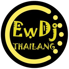 Ew DJ Thailand - พี่ค่ะขอเพลงตื๊ดๆหน่อยค่ะ 154 [BPM]