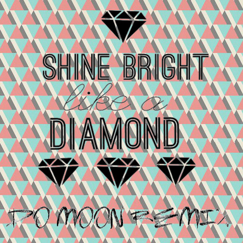 rihanna shine bright like a diamond song download free rihanna shine bright like a diamond song download free