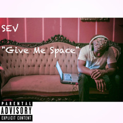S.E.V. - Give Me Space - Prod By BeanOne