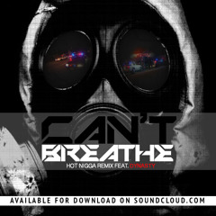 ''Can't Breath'' Hot Nigga Remix Dynasty