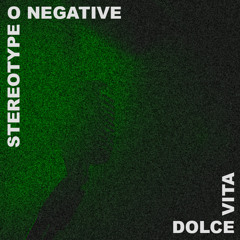 StereoTypeONegative - DolceVita