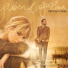 Gülben Ergen Feat Oğuzhan Koç - Aşkla Aynı Değil (2015)