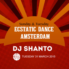 DJ Shanto -Ecstatic Dance Amsterdam 31 March 2015