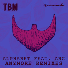 Alphabet Feat. Arc - Anymore  (Luxx Remix) [OUT NOW]