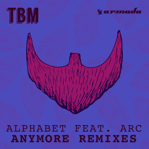 Alphabet Feat. Arc - Anymore  (Luxx Remix) [OUT NOW]