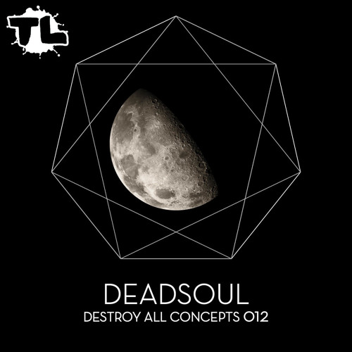 Tracklistings Mixtape #169 (2015.04.15) : Deadsoul - Destroy All Concepts 012 Artworks-000113453276-4knrdz-t500x500