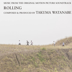 Takuma Watanabe / First Night ( from the album "ROLLING" OST)