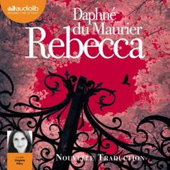 "Rebecca" de Daphné du Maurier lu par Virginie Méry