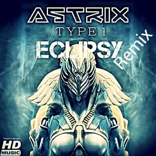 Astrix Type 1 Eclipsy Remix
