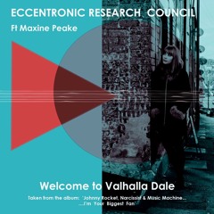 Welcome To Valhalla Dale - Eccentronic Research Council ft Maxine Peake