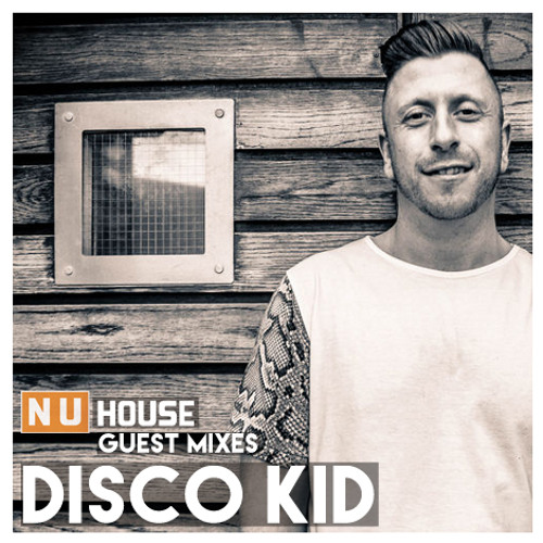 Disco Kid [NU House Guestmix Apr 2015]