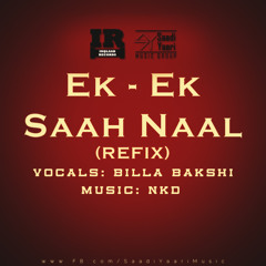 Ek - Ek Saah Naal (REFIX) - Billa Bakshi Feat NKD