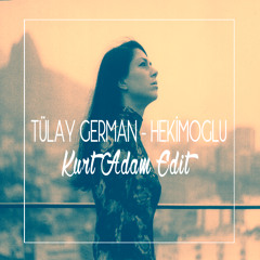 Tülay German - Hekimoglu (Kurt Adam Edit)