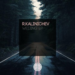 R.Kalinichev - Weijing (Original Mix)