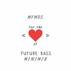 For the Love of Future Bass Minimix [Free DL]