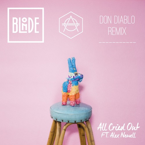 Blonde ft. Alex Newell - All Cried Out (Don Diablo Remix)