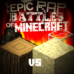 Sand vs Wood. Epic Rap Battles of Minecraft Season 3.