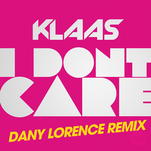 Klaas - I Don't Care (Dany Lorence Mix Preview)