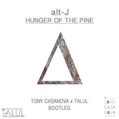 alt-J - Hunger Of The Pine (Tony Casanova & Talul Bootleg) FREE DOWNLOAD