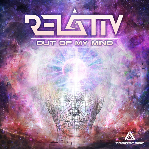 Stream Relativ - Out Of My Mind (Original Mix) by Transcape Records ...