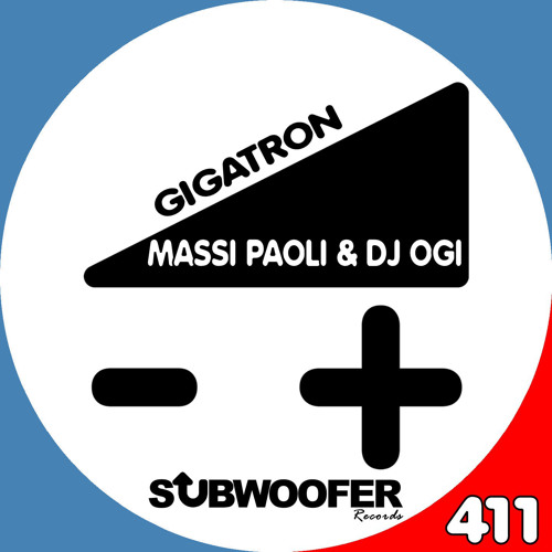 [SUB411] Dj Ogi & Massi Paoli - Gigatron