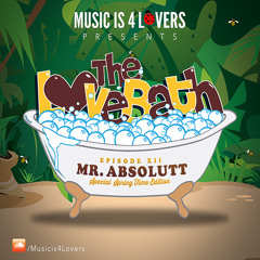 The LoveBath XII featuring Mr. Absolutt [Musicis4Lovers.com]
