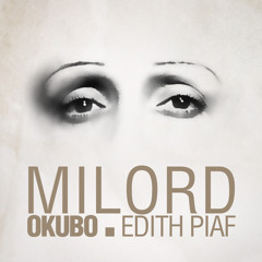 Okubo feat Edith Piaf - Milord (Deep House Remix)