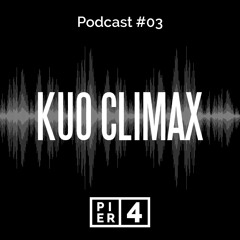 PIER 4 Podcast #02 | Kuo Climax