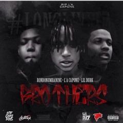 L'A Capone Ft Rondonumbanine & Lil Durk- Brothers