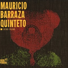 Mauricio Barraza Quinteto - Gud Bay N Way