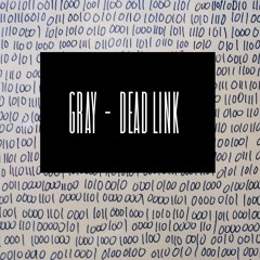 Gray - Dead Link