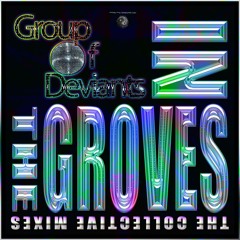 Group Of Deviants - In The Groves (E39 NYC Club Edit)