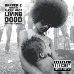 Living Good ft Glenn Waco (prod Fread0)