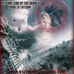 Nysom- End Of The World (Prod. By NYSOM)