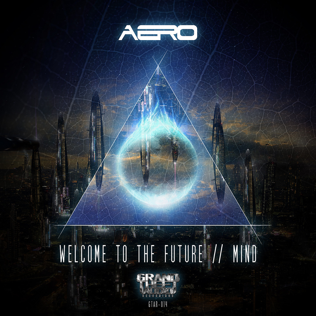 Stream Aero - Welcome To The Future by Grand Theft Audio Records ...