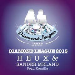 HEUX & Sander Meland ft. Kamilla - Diamond League 2015