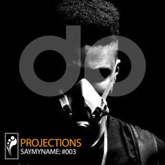 SAYMYNAME - Projections #003 [Discovery Music]