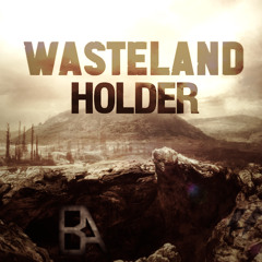 Holder - Wasteland
