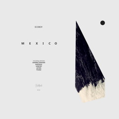 Ecoboy - Mexico (Original Mix) Cut