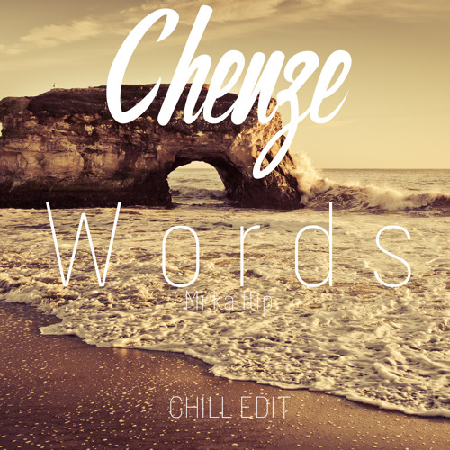 Words-(mi ka Flip)(Chenze "Chill" Edit)