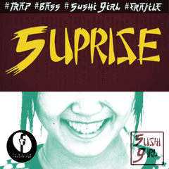 Sushi Girl - Suprise Motherfucker (OUT on Frajile Recordings USA)