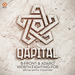 Worth Fighting For [& B-Front] (Official Qapital 2013 Anthem)