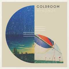Goldroom - Mykonos (Fleet Foxes Cover)
