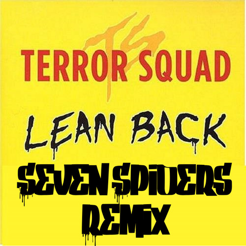 Terror Squad - Lean Back (Seven Spiders Remix)