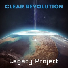 Clear Revolution (Legacy Project Mashup)