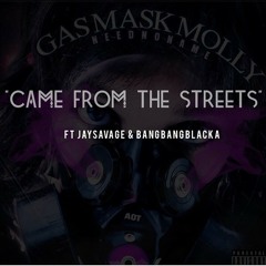 Jay savage Ft. Neednoname & BangBangBlacka Came From The Streets