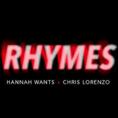Hannah Wants - Rhymes Ft. Chris Lorenzo